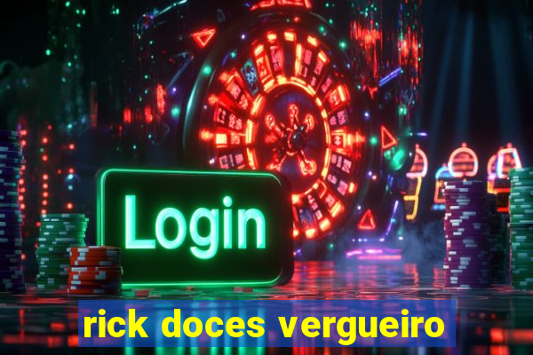 rick doces vergueiro